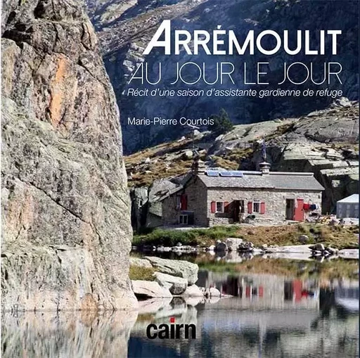 Arrémoulit, au jour le jour - Marie-Pierre COURTOIS - CAIRN