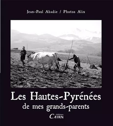 Les Hautes-Pyrénées de mes grands-parents - 1930-1970