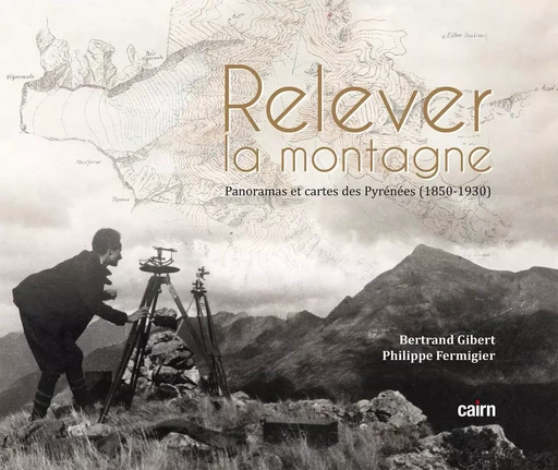 RELEVER LA MONTAGNE - Bertrand Gibert, Philippe Fermigier - CAIRN