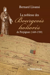 LA NOBLESSE DES BOURGEOIS HONORÉS DE PERPIGNAN (1449-1789)