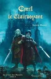 Le Prince Des Maudits T2 : Emil Le Clairvoyant