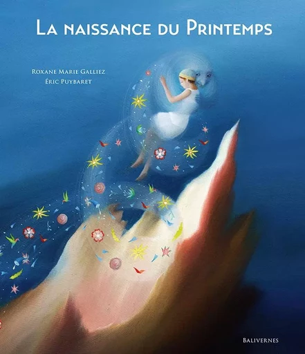 La naissance du Printemps - Roxane Marie Galliez - BALIVERNES