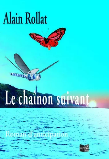 Le chaînon suivant - Alain ROLLAT - CAP BEAR