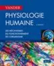 PHYSIOLOGIE HUMAINE VANDER, 6E ED.