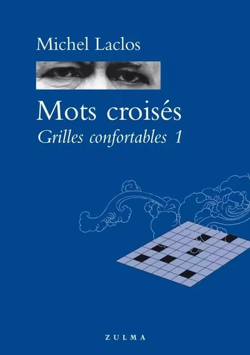 Mots croisés grilles confortables 1 -  LACLOS MICHEL - ZULMA