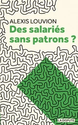 Des salariés sans patrons ?