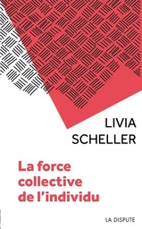 La force collective de l'individu