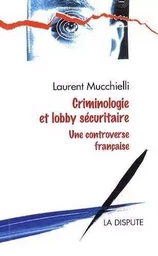 Criminologie et lobby sécuritaire