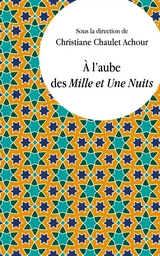 À l'aube des Mille et Une Nuits