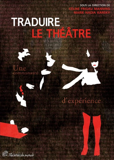 Traduire le théâtre - Céline Frigau-Mainning, Nadia Karsky Marie - PU VINCENNES