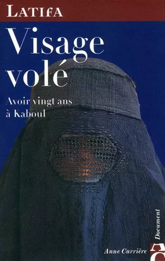 Visage volé - Chekeba Hachemi,  Latifa - ANNE CARRIERE