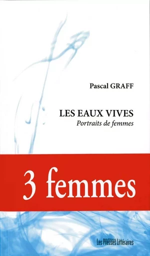 LES EAUX VIVES - PASCAL GRAFF - PRESSES LITTERA