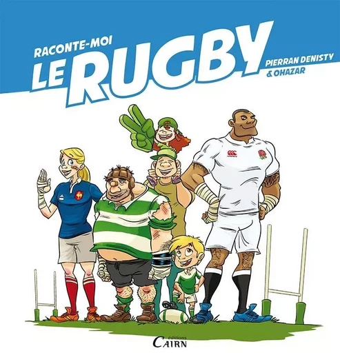 Raconte-moi le rugby - Pierran Denisty - CAIRN