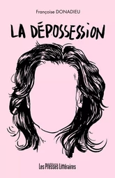 LA DÉPOSSESSION