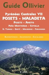 GUIDE OLLIVIER PYRENEES CENTRALES VII POSETS - MALADETA - ANETO - PENA MONTANESA - COTIELLA