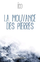 LA MOUVANCE DES PIERRES