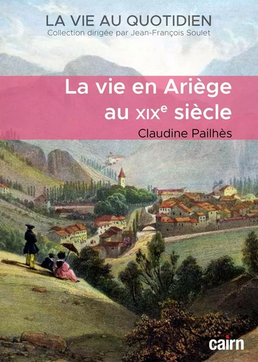 La vie en Ariège au XIXe siècle - Claudine Pailhes - CAIRN