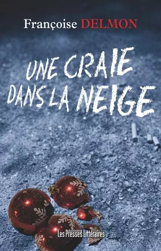 UNE CRAIE DANS LA NEIGE - FRANCOISE DELMON - PRESSES LITTERA