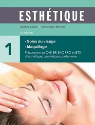 Esthétique tome 1 : soins du visage - maquillage, 4e éd.