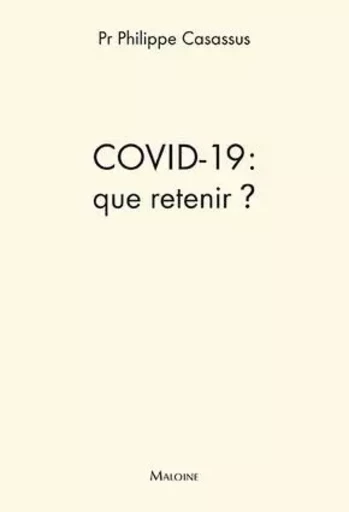 Covid 19 : que retenir? - Philippe Casassus - MALOINE