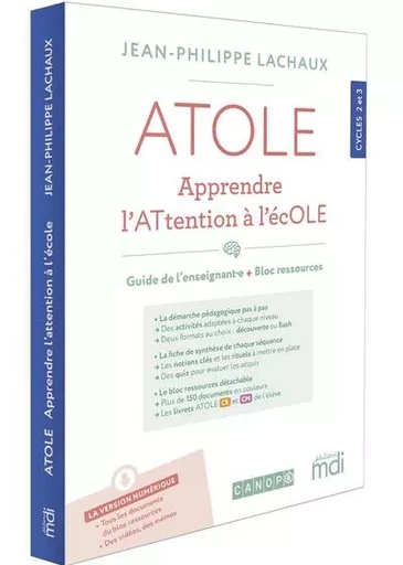 ATOLE - Apprendre l'ATtention à l'écOLE - Guide del'enseignant(e) + Bloc ressources - Jean-Philippe Lachaux - Nathan