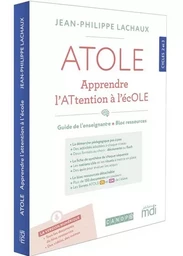 ATOLE - Apprendre l'ATtention à l'écOLE - Guide del'enseignant(e) + Bloc ressources