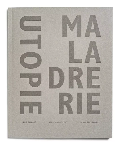 Utopie Maladrerie -  - Loco Éditions