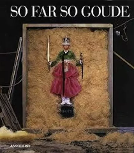 So Far So Goude - Jean-Paul Goude - ASSOULINE