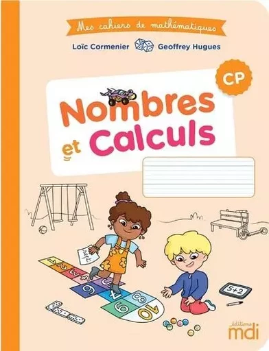 Mes cahiers de mathématiques - Nombres et Calculs CP - Geoffrey Hugues, Loïc Cormenier - Nathan