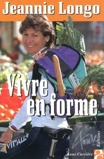 Vivre en forme - Jeannie Longo - ANNE CARRIERE