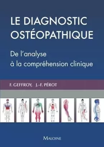 Le diagnostic ostéopathique - F. Geffroy, Jean-François Pérot - MALOINE