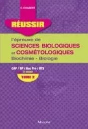 REUSSIR L'EPREUVE DE SCIENCES BIOLOGIQUES ET COSMETOLOGIQUES. TOME 2