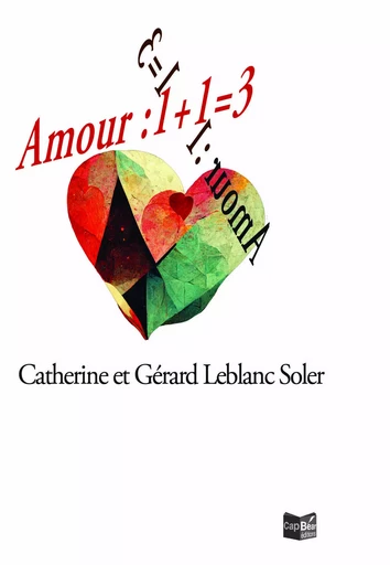 Amour : 1+1=3 - Catherine Leblanc Soler, Gérard Leblanc Soler - CAP BEAR