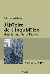 L'Inquisition dans le Midi de la France - au XIIIe et XIVe siècle