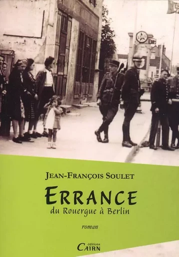 Errance - du Rouergue à Berlin - Jean-François Soulet - CAIRN