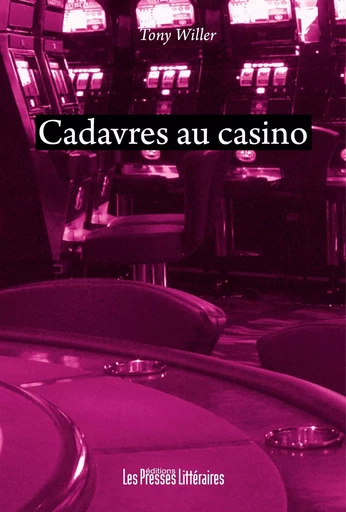 CADAVRES AU CASINO - TONY WILLER - PRESSES LITTERA