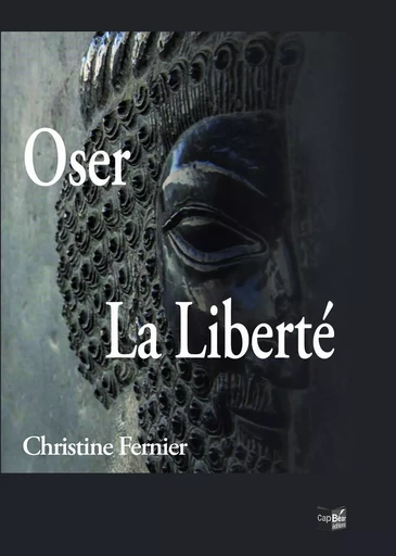 Oser la liberté - Christine Fernier - CAP BEAR