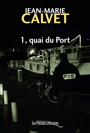 1, QUAI DU PORT - JEAN-MARIE CALVET - PRESSES LITTERA