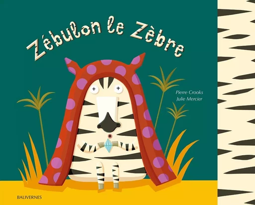 Zébulon le Zèbre - Pierre CROOKS - BALIVERNES