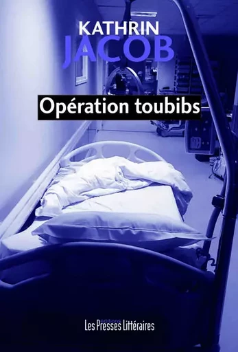 OPERATION TOUBIBS - KATHRIN JACOB - PRESSES LITTERA