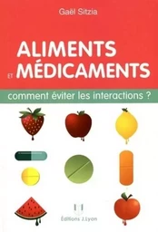 Aliments et médicaments - Comment éviter les interactions ?