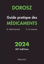 Dorosz Guide pratique des médicaments 2024, 43e éd.