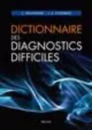 DICTIONNAIRE DES DIAGNOSTICS DIFFICILES