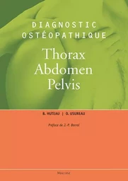 DIAGNOSTIC OSTEOPATHIQUE VOL3 - THORAX, ABDOMEN, PELVIS