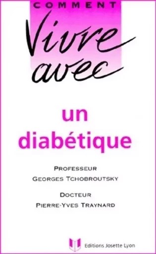 Vivre avec un diabétique - Georges Tchobroutsky, Pierre-Yves Traynard - Tredaniel