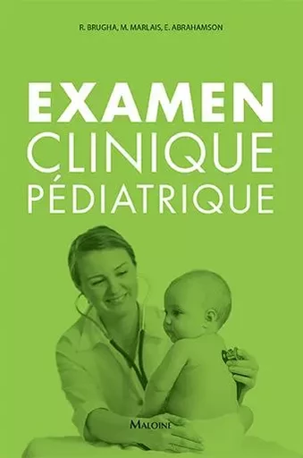 Examen clinique pédiatrique - Rossa Brugha, Matko Marlais, Ed Abrahamson - MALOINE