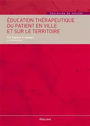 EDUCATION THERAPEUTIQUE DU PATIENT EN VILLE ET SUR LE TERRITOIRE