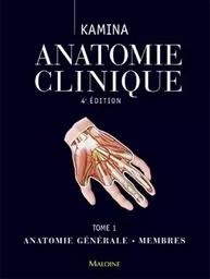 Anatomie clinique. Tome 1 : anatomie générale, membres, 4e ed.