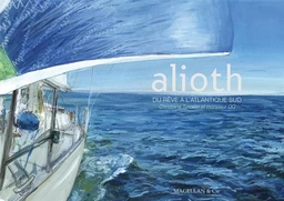 "Alioth" - du rêve à l'Atlantique Sud