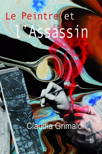 Le peintre et l'Assassin - Claudia Grimaldi - CAP BEAR